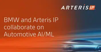Arteris FlexNoC Interconnect and Resilience Package Licensed in Neural Network Accelerator Chip Project Led by BMW Group