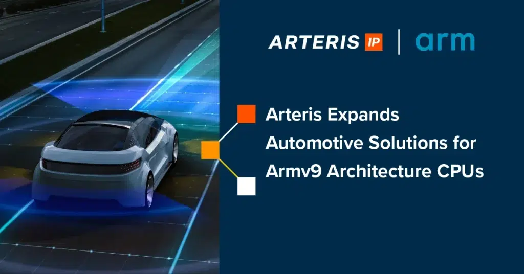 Arteris Expands Automotive Solutions for Armv9 Architecture CPUs