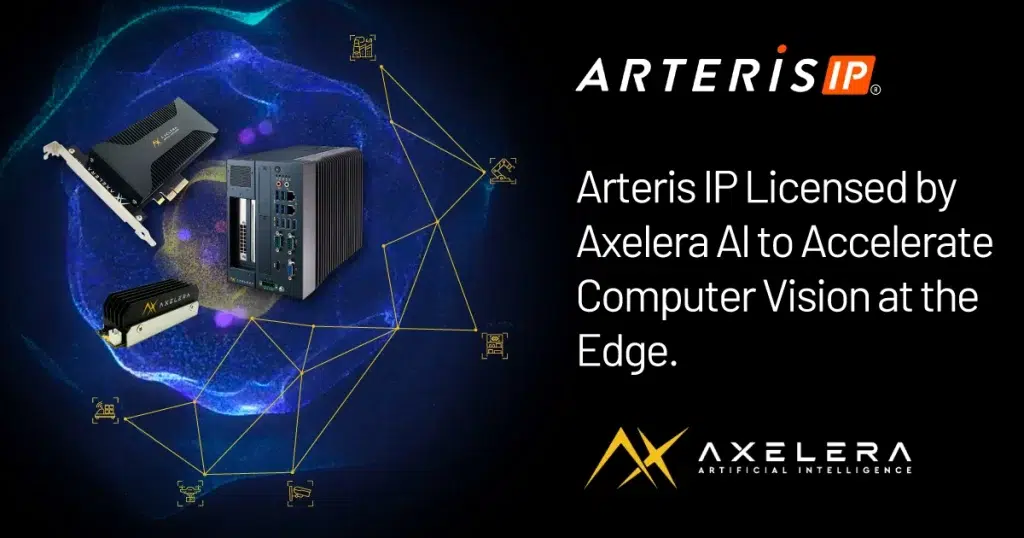 Arteris Licensed by Axelera AI to Accelerate Computer Vision at the Edge