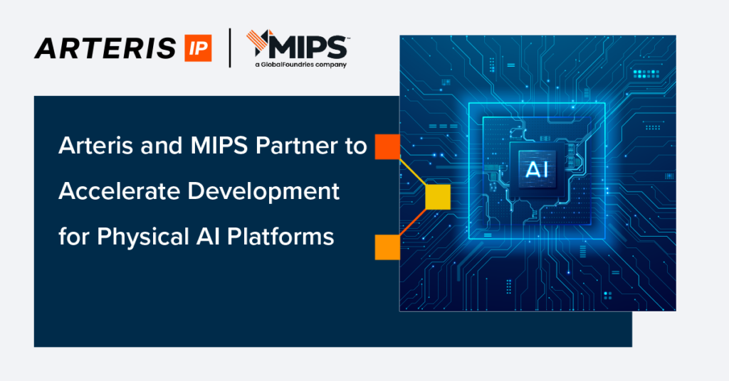 Arteris and MIPS Partner to Accelerate Development for Physical Al Platforms