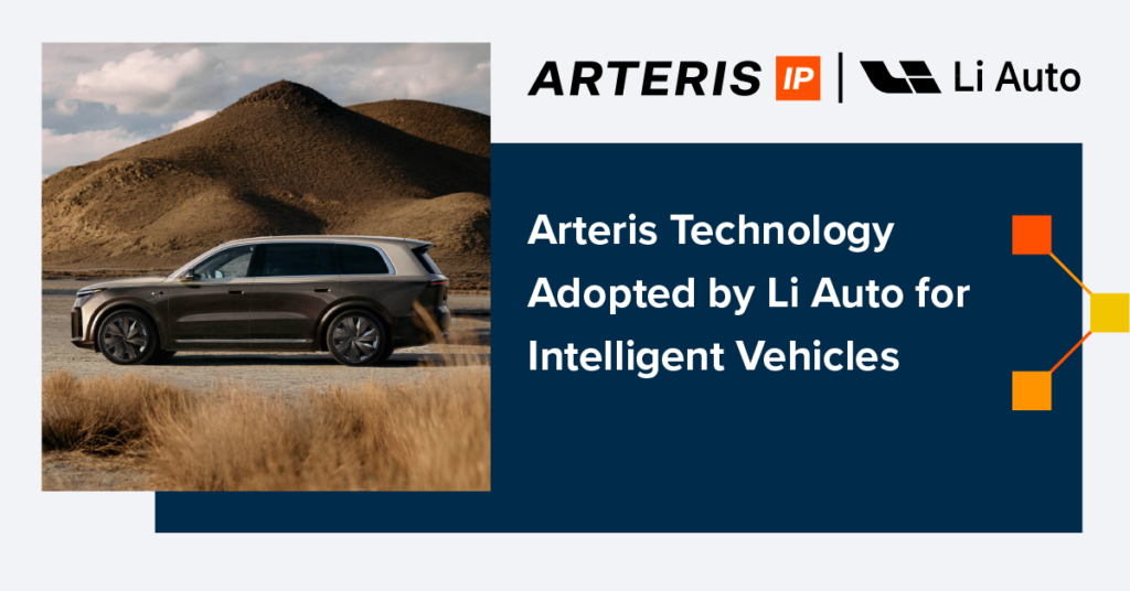 Arteris technology adopted by Li Auto for intelligent vehicles, starting with its proprietary SoCs used in the all-new L9 Livis high-tech SUV.